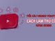 Tối Ưu Video Youtube Thủ Công Hiệu Quả Nhất Năm 2026 Tối ưu video youtube thủ công hiệu quả năm 2026